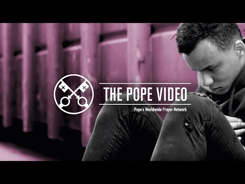 Liberation from Addictions – The Pope Video 4 – April 2020