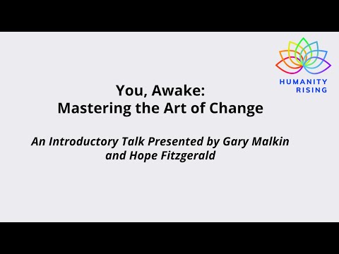 Humanity Rising Day 840: You, Awake: Mastering the Art of Change by Gary Malkin and Hope Fitzgerald