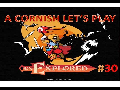unExplored: A Cornish Let's Play Gameplay #29