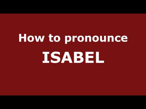 How to Pronounce ISABEL in Spanish - PronounceNames.com
