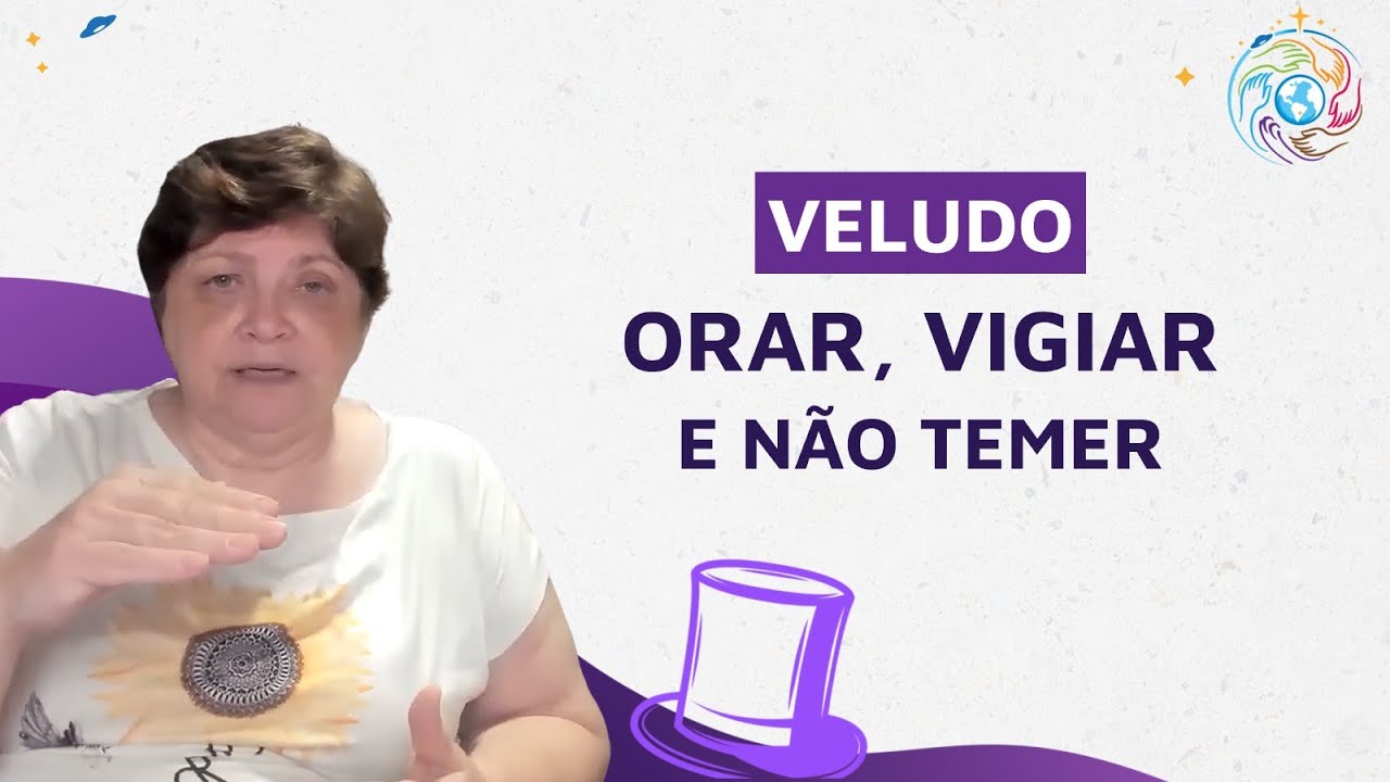 Orar, Vigiar e Não Temer - Veludo