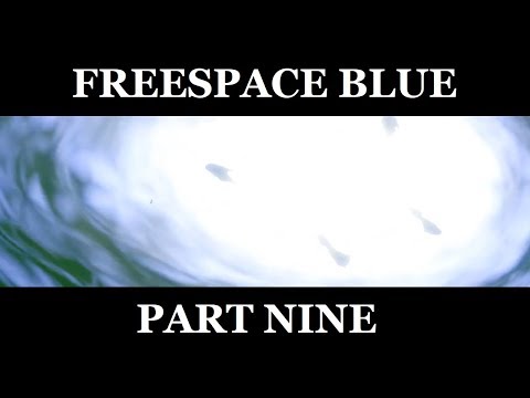 Freespace 2 SCP: Freespace Blue - Part 9 (Missions 17-18)