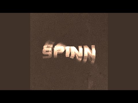 Video thumbnail for Spinn (Sped Up)