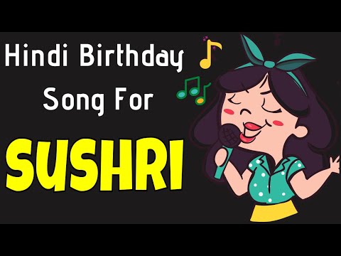 Happy Birthday Sushri Song | Birthday Song for Sushri | Sushri Happy Birthday Song