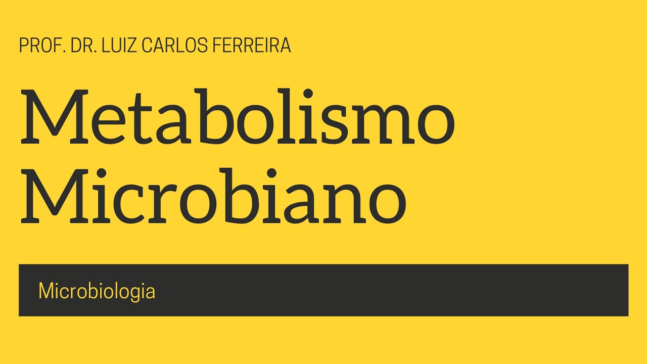 Microbiologia - Metabolismo microbiano