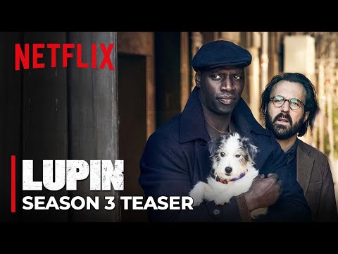 Lupin Season 3 Teaser (2022) With Omar Sy & Ludivine Sagnier