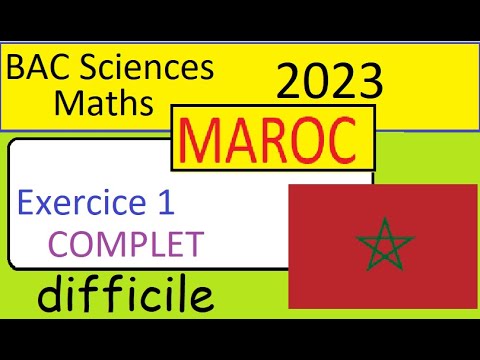 Examen national BAC Sciences MATHS MAROC 2023- Corrigé Exercice 1- Difficile pour les Term Spé Maths