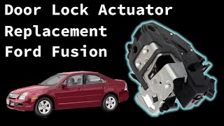 2006 Ford Fusion Door Lock Actuator / Door Latch Assembly Replacement
