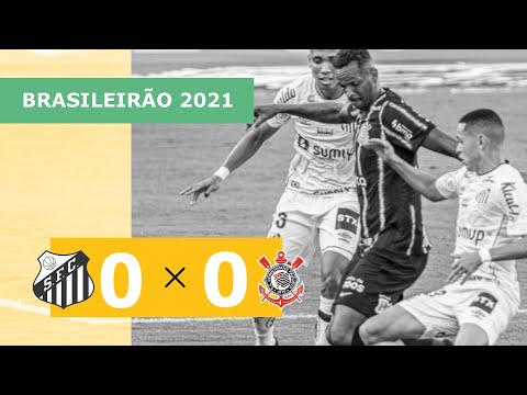 Santos 0 x 0 Corinthians - melhores momentos - 08/08 - Brasileirão 2021