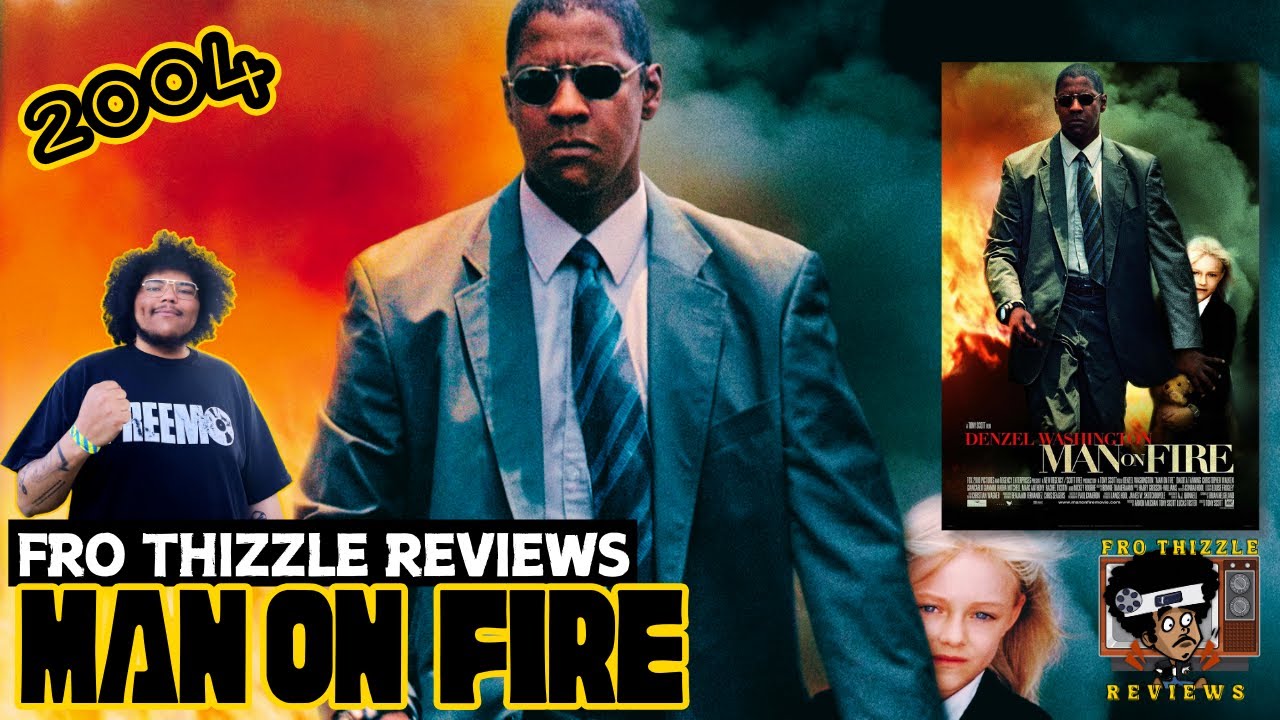 Man on Fire (2004) Movie Review | Favorite of Mine