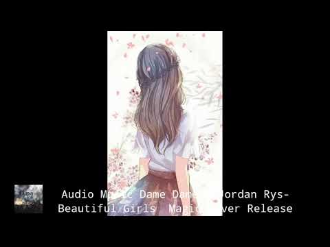 Audio musick & Dame Dame & Jordan Rys - Beautiful Girls  Magic Cover Release