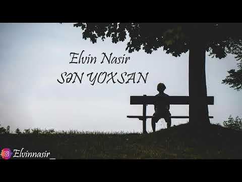 Elvin Nasir - Sən yoxsan