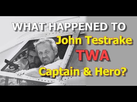 What Happened to John Testrake? TWA Captain of flight 847 taken over after it left Athens!