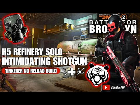 H5 Refinery SOLO | INTIMIDATING Shotgun Tinkerer Build - The Division 2: Battle for Brooklyn DLC