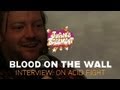 Blood On The Wall - Interview: On Acid Fight - Juan's Basement