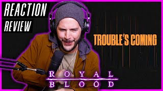 Royal Pop? - Royal Blood &quot;Trouble&#39;s Coming&quot; - REACTION / REVIEW