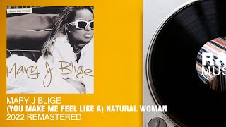 Mary J Blige - (You Make Me Feel Like A) Natural Woman (2022 Remastered)