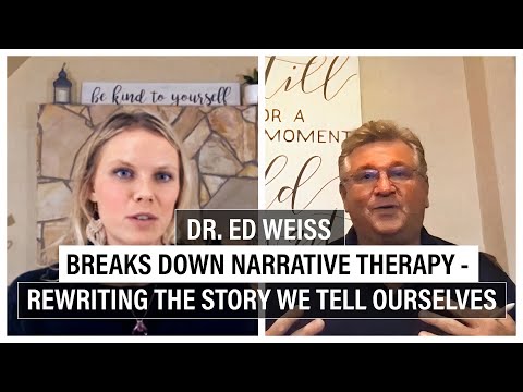 Dr. Ed Weiss Breaks Down Narrative Therapy - Rewriting The Story We Tell Ourselves - TherapyTalks #1
