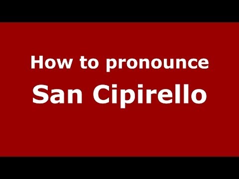 How to pronounce San Cipirello (Italian/Italy) - PronounceNames.com