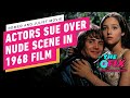 Former Teen Actors Sue Over Their Nude Scene in 1968's Romeo and Juliet - IGN The Fix: Entertainment