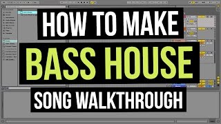How To Make Bass House [SONG WALKTHROUGH]
