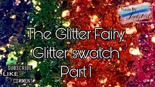 Part 1 Swatching my Glitter Fairy Glitters