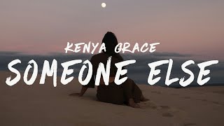 Kenya Grace - Someone Else (Lyrics)