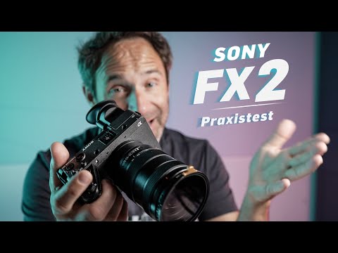 Sony FX2 Test – erstaunlich überzeugend, aber nicht für alle!