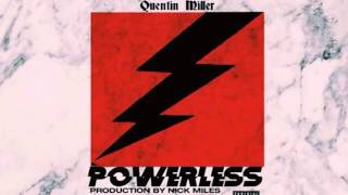 Quentin Miller - Powerless [Prod. by Nick Miles]