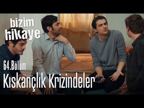 Erkekler kıskançlık krizinde! - Bizim Hikaye 64. Bölüm