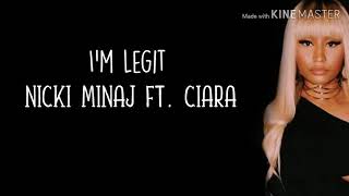 Nicki Minaj - I&#39;m legit ft. Ciara (lyrics)