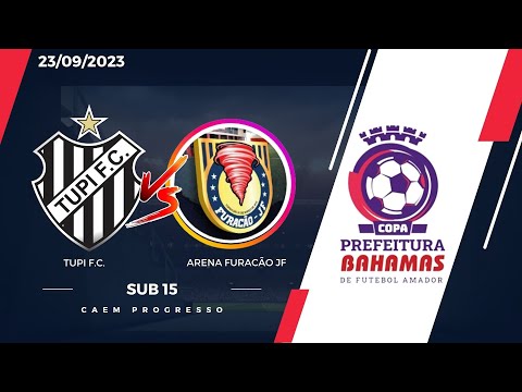 COPA BAHAMAS 2023 - TUPI FC vs ARENA FURACÃO  - SUB 15 23/09/2023