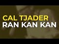 Cal Tjader - Ran Kan Kan (Official Audio)
