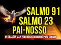 SALMO 91 SALMO 23 E O PAI NOSSO PARA DORMIR