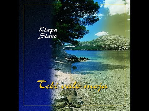 Klapa Slano   Kaleto moja draga