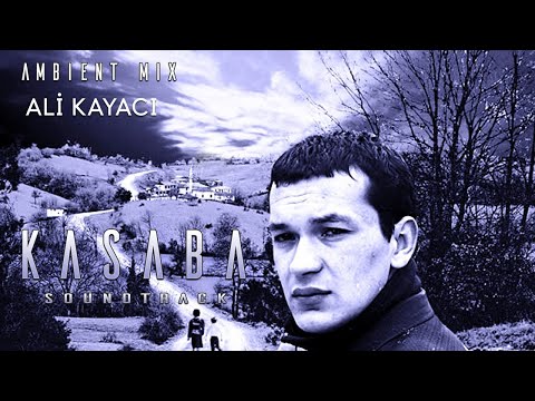 Ali Kayacı Ft. Genco Arı - Kasaba -Ambient Mix