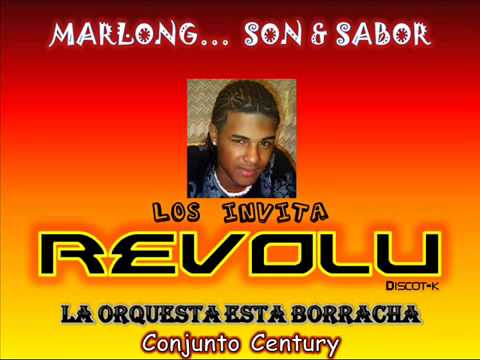 La Orquesta Esta Borracha - Conj  Century - DJ Marlong Son  Sabor