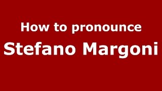 How to pronounce Stefano Margoni