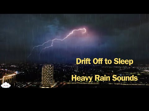 Rain Sounds and Thunder Storm | Drift Off to Sleep in Seconds | Rain Downpour At Night in City