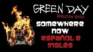 Green Day - Somewhere Now (Lyric &amp; Sub Español)