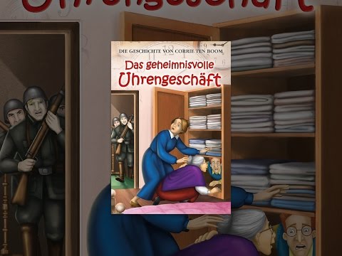 Das geheimnisvolle Uhrengeschäft - Die Geschichte von Corrie ten Boom