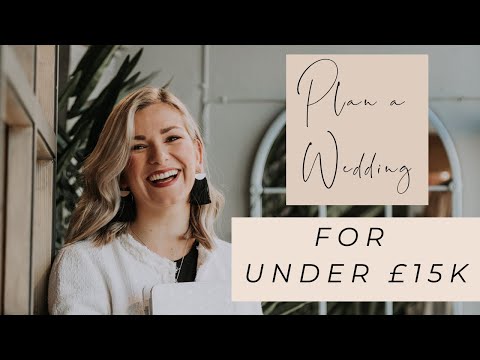 Plan Your UK Wedding For Under £15k