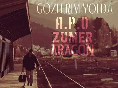 Zumer & Aragon & A.P.O - gozlerim yolda
