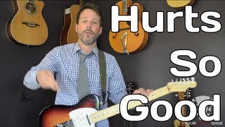 How To Play Hurts So Good by John Cougar Mellencamp - Guitar Lesson