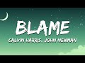 Calvin Harris - Blame (Lyrics) ft. John Newman