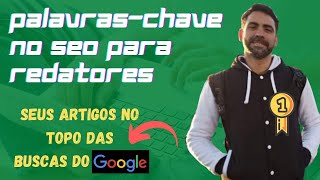Como e Onde Escolher a Palavra-Chave Ideal Para Seu Artigo