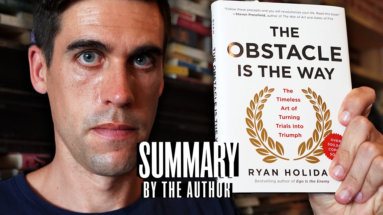 The Obstacle Is The Way | Summarized by the Author (Ryan Holiday)
