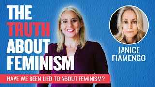 The Truth About Feminism's Impact on Marriage and Men | Janice Fiamengo