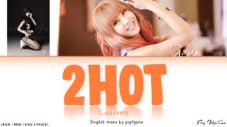 G.NA (지나) – 2Hot (Color Coded Han|Rom|Eng Lyrics/가사)