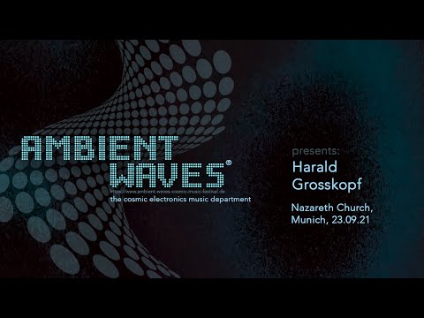 Harald Grosskopf at Ambient Waves Festival 2021